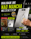 Tábua Titanium Steel Inox 304™